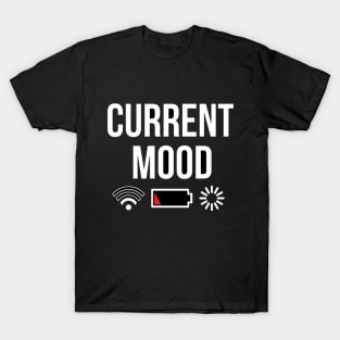 Current mood T-Shirt